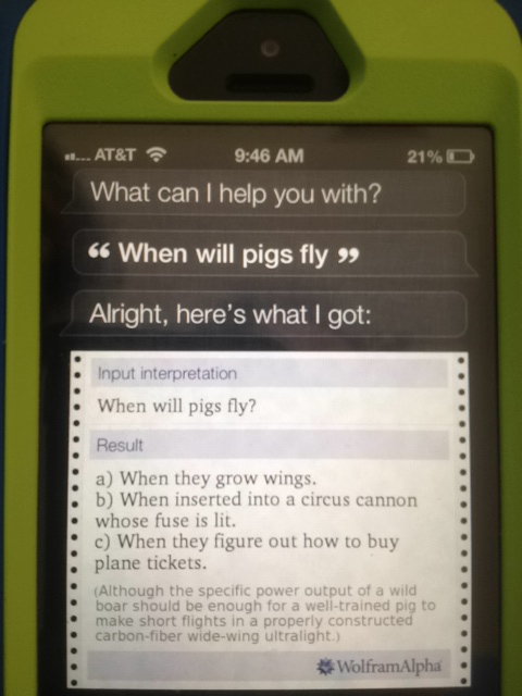 Siri answers my question on "When will pigs fly?"